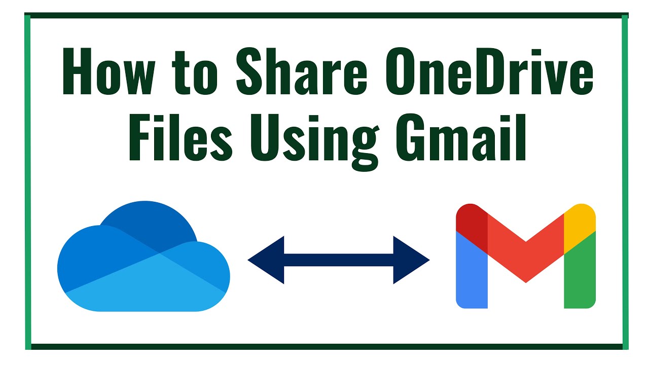 How to Share OneDrive Files Using Gmail
