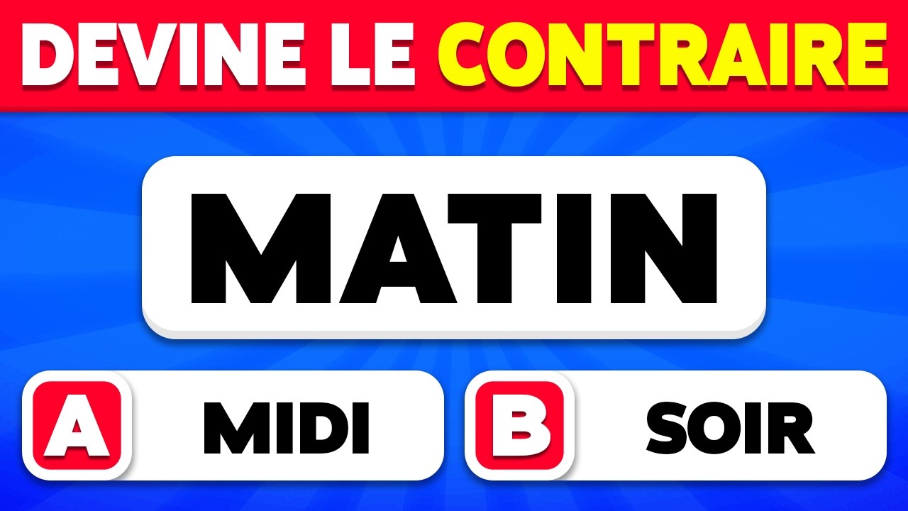 Devine le MOT CONTRAIRE 🔄🙃 | 50 mots OPPOSÉS pour tester ta LOGIQUE 🧠