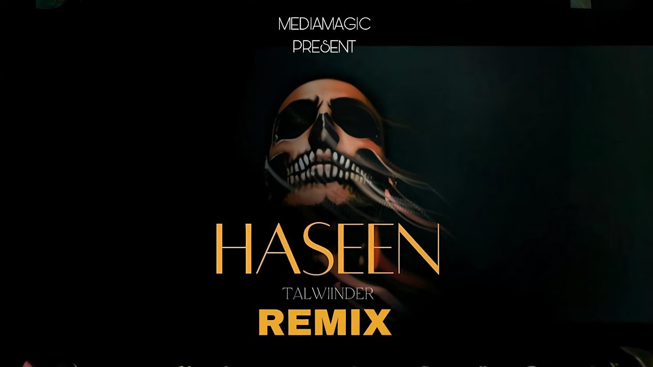 HASEEN song remix || mediamagic 