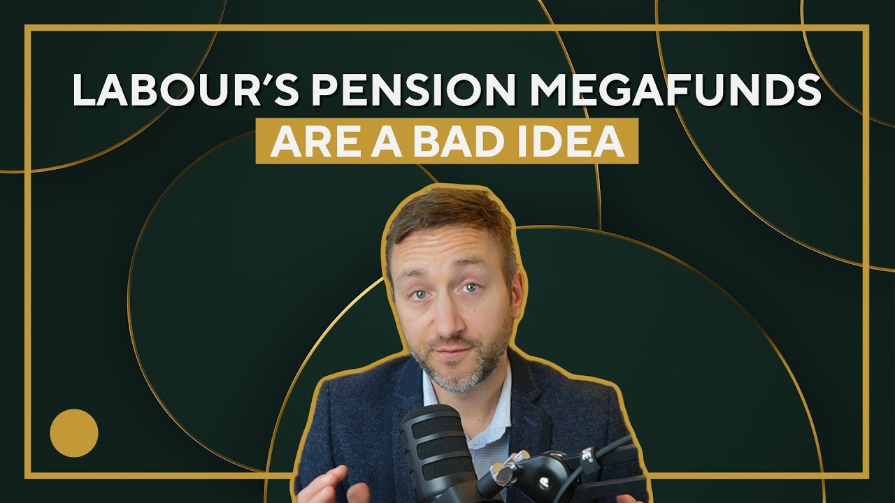 Why Labour's Pension Megafunds Are A Bad Idea