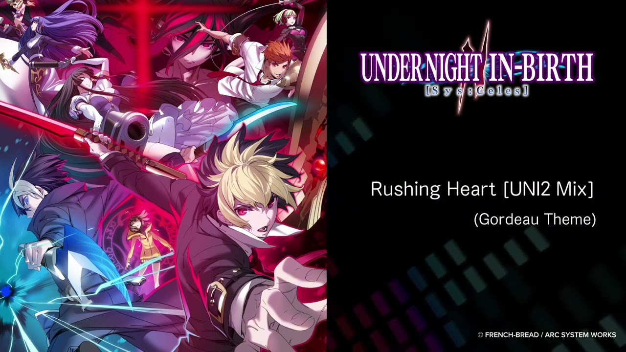 Rushing Heart [UNI2 Mix] (Gordeau Theme) - UNDER NIGHT IN-BIRTH II Sys:Celes -