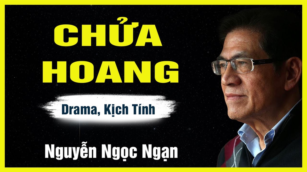 Truyện Hay Nguyễn Ngọc Ngạn - CHỬA HOANG - Đọc Truyện Đêm Khuya