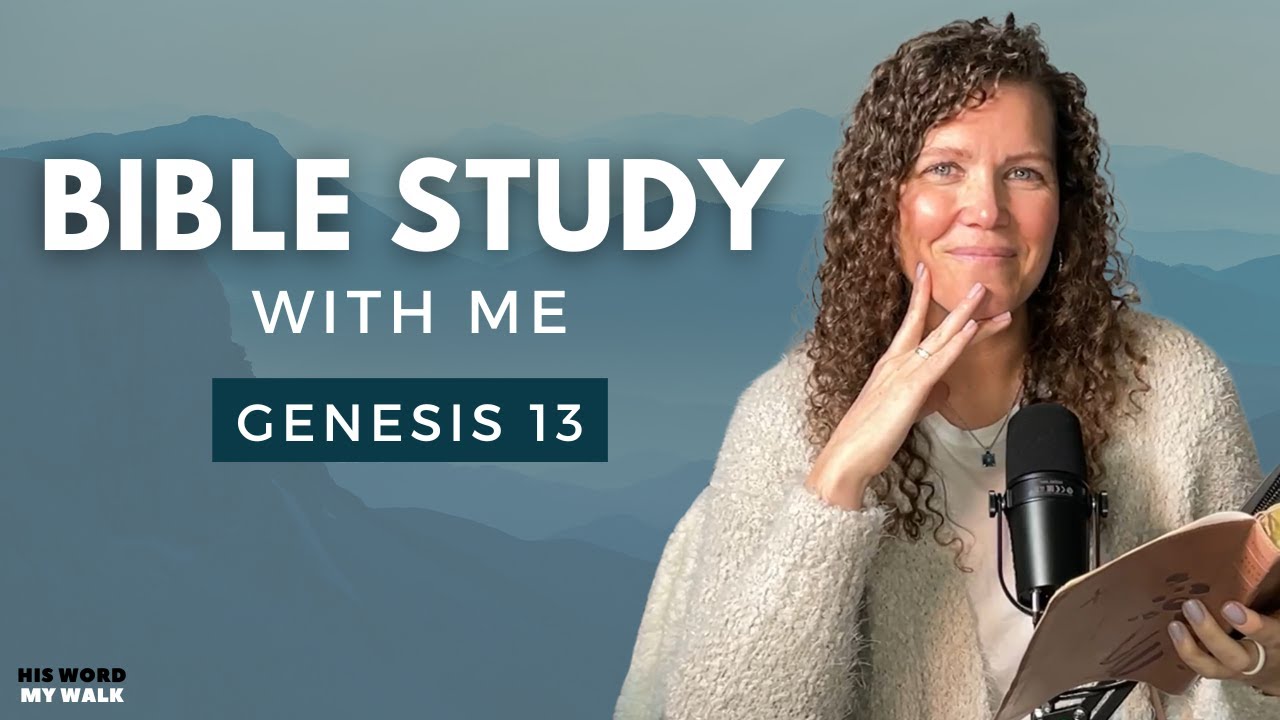 Genesis 13 | What Is The Abrahamic Covenant? [Bible Study WITH ME]