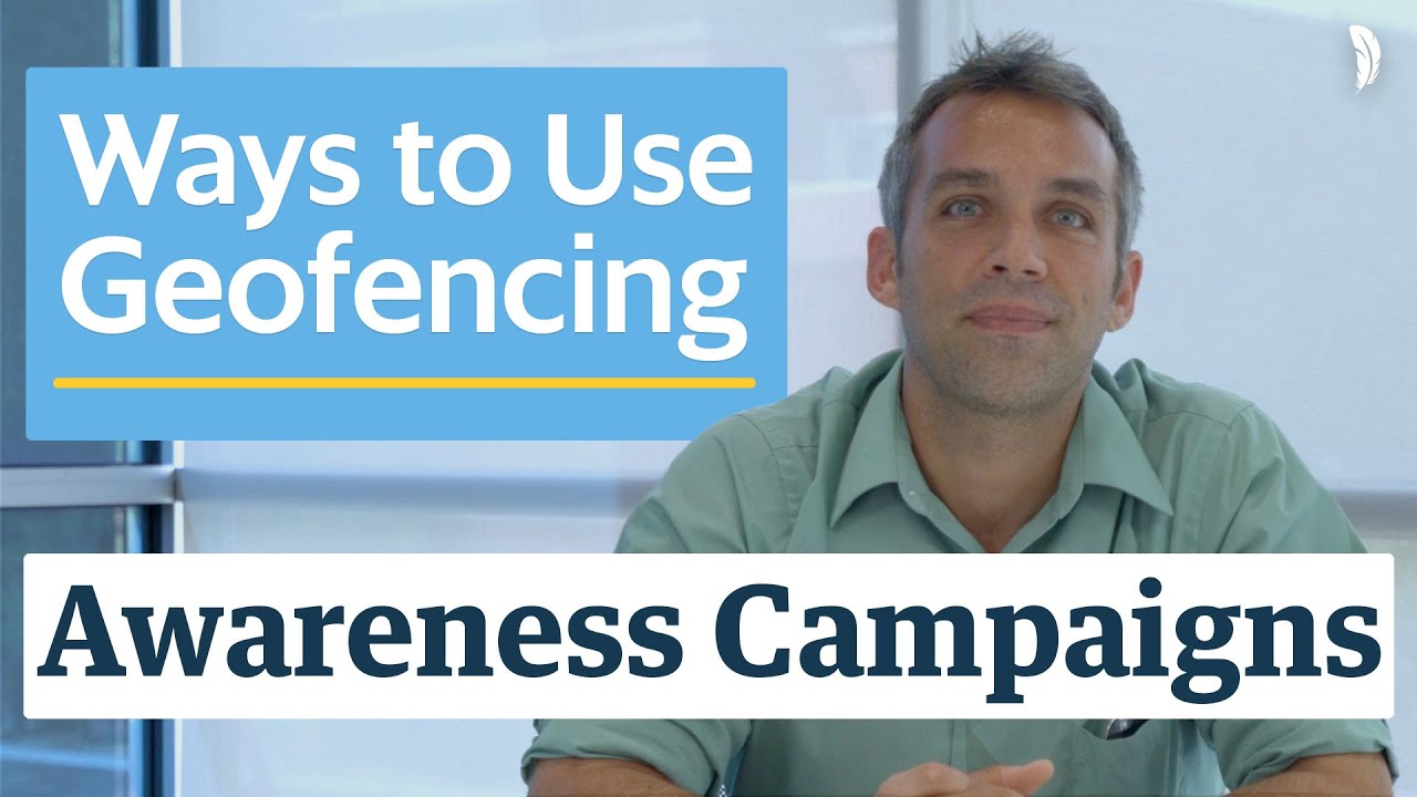 Ways to Use Geofencing | Awareness Campaigns