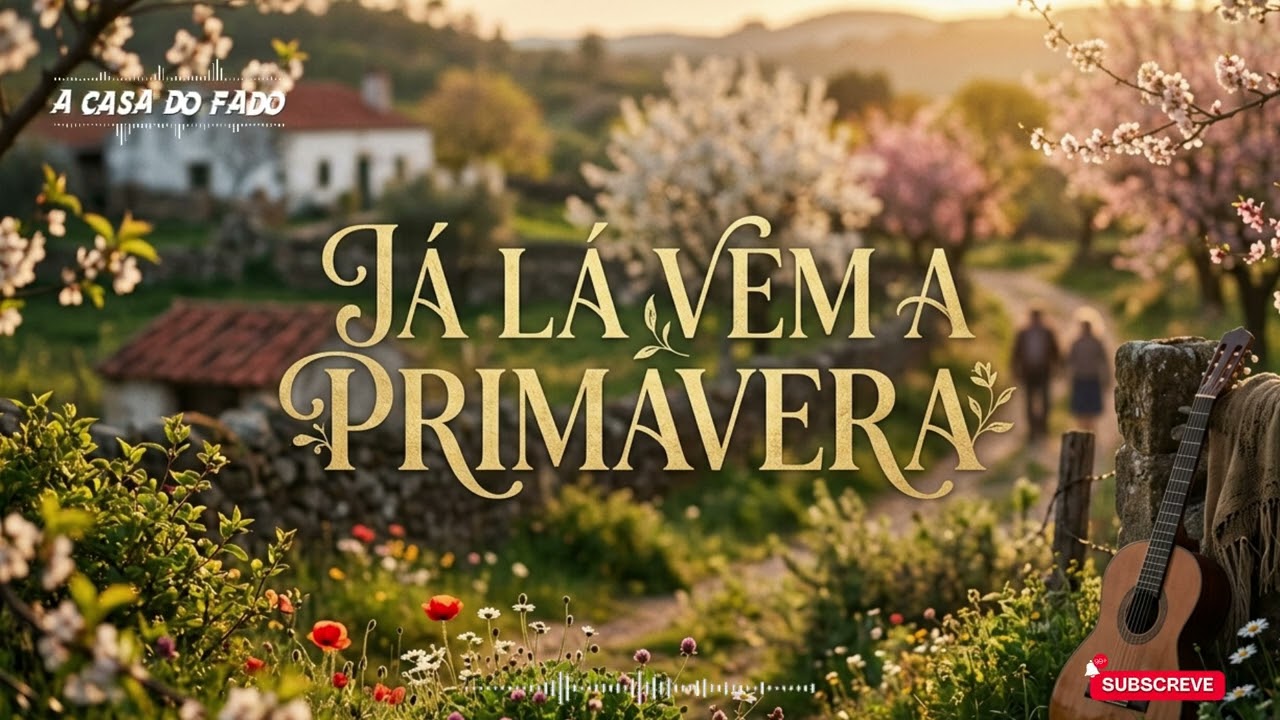 Já Lá Vem a Primavera 🎻🌸 | Fado Português | Saudade, Memória e Amor