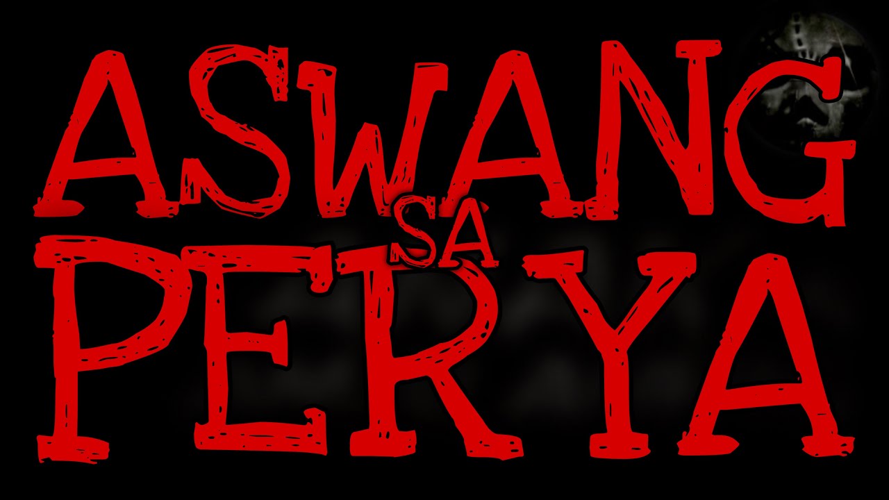 ASWANG SA PERYA