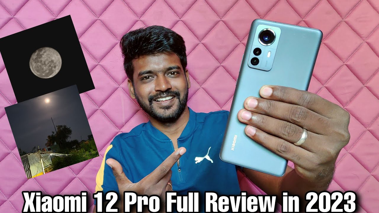 xiaomi 12 Pro Full Review in 2023 💥 Super Moon Image 🥵 Overall Experience Shared candid chandru