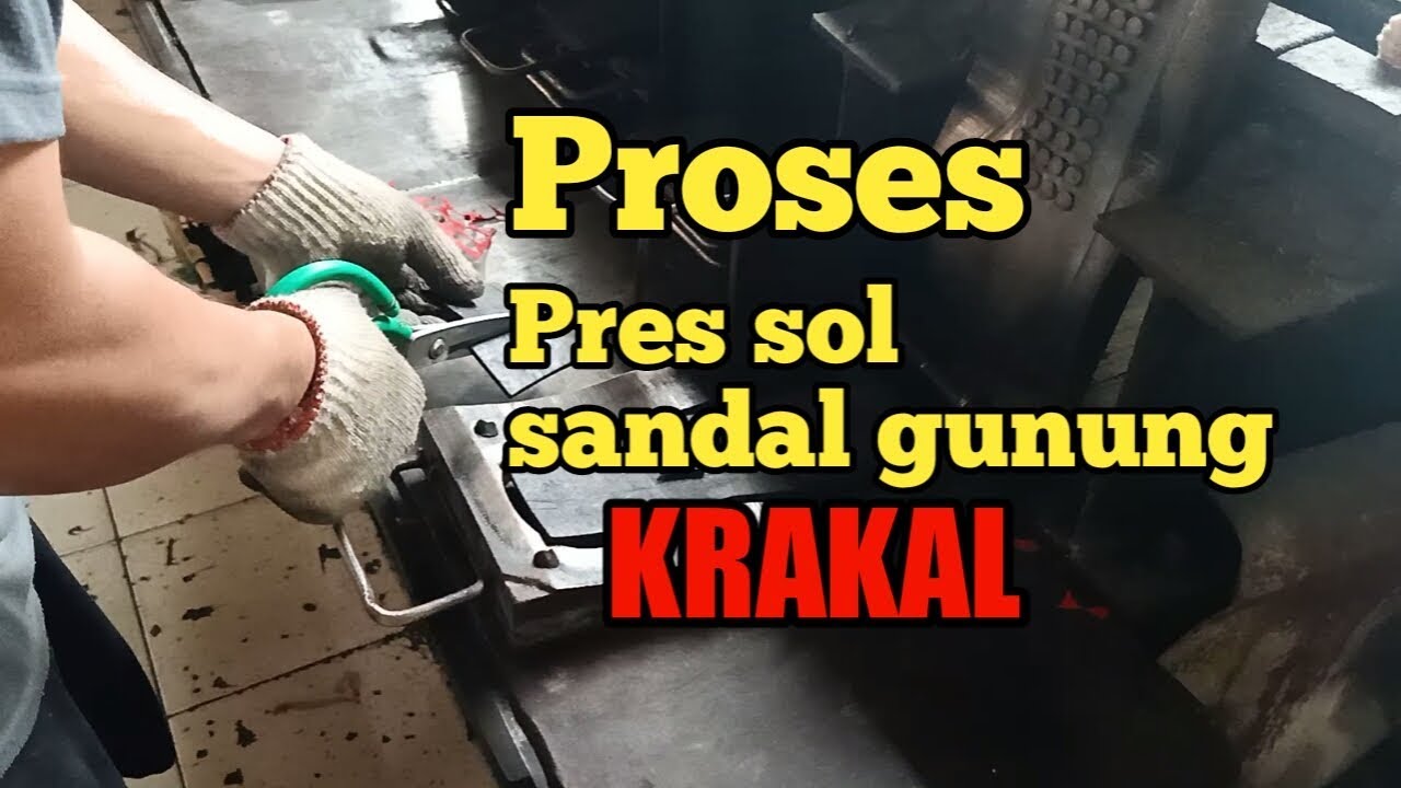 Proses pembuatan sol (outsol) sandal gunung KRAKAL