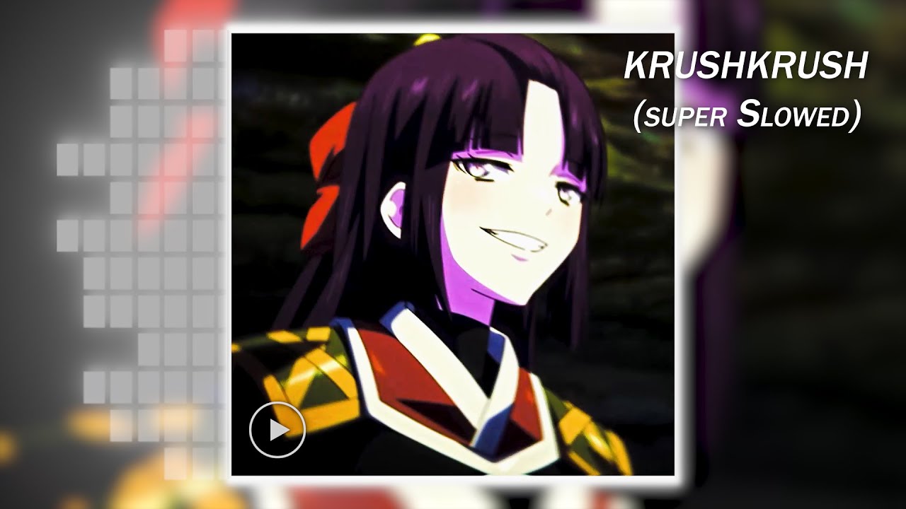 𝖪𝖱𝖴𝖲𝖧𝖪𝖱𝖴𝖲𝖧! (𝖲𝗎𝗉𝖾𝗋 𝖲𝗅𝗈𝗐𝖾𝖽) 𝗑 𝚜𝚑𝚒𝚔𝚘𝚔𝚞
