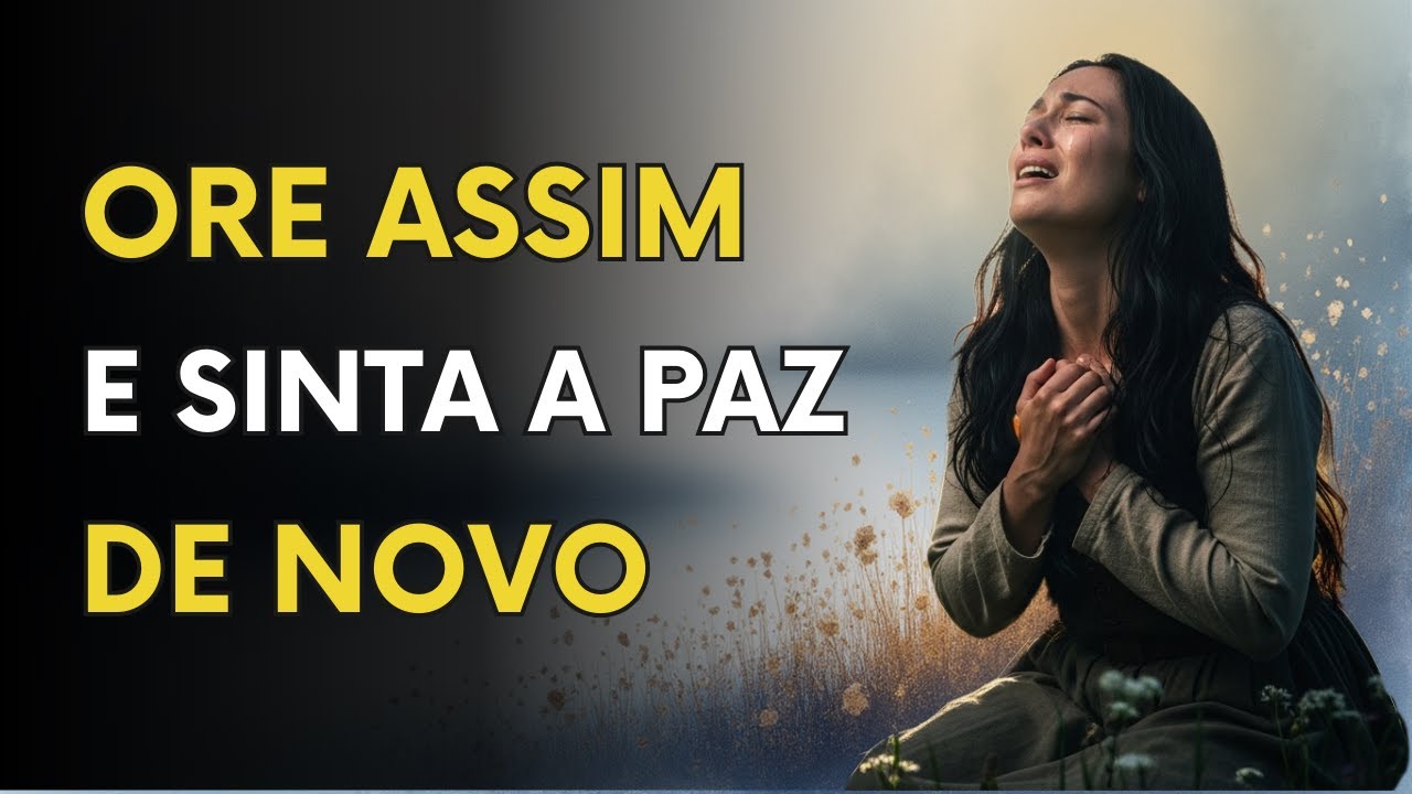 Quando a ANSIEDADE Apertar, ORE ASSIM e sinta a PAZ de novo