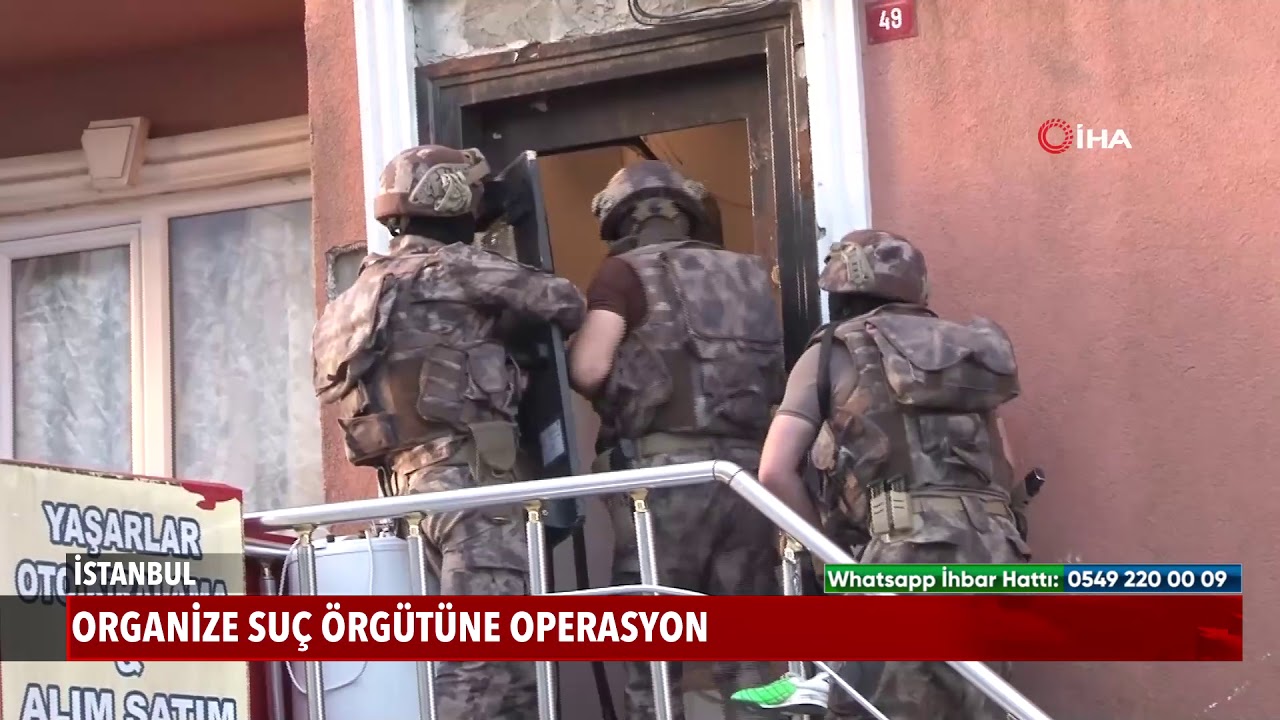 İstanbul’da organize suç örgütüne operasyon