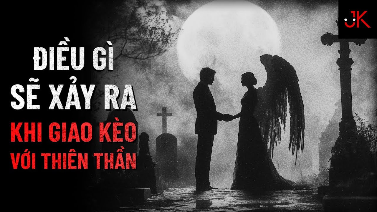 r/Nosleep | Điều gì sẽ xảy ra khi giao kèo với thiên thần | Jeftun
