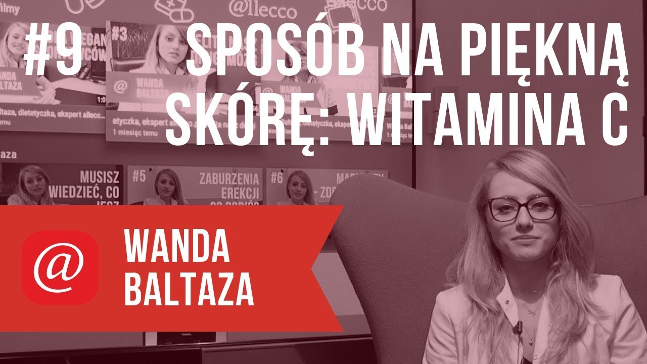 Wanda Baltaza, dietetyczka, ekspert allecco.pl: Sposób na piękną skórę: witamina C.