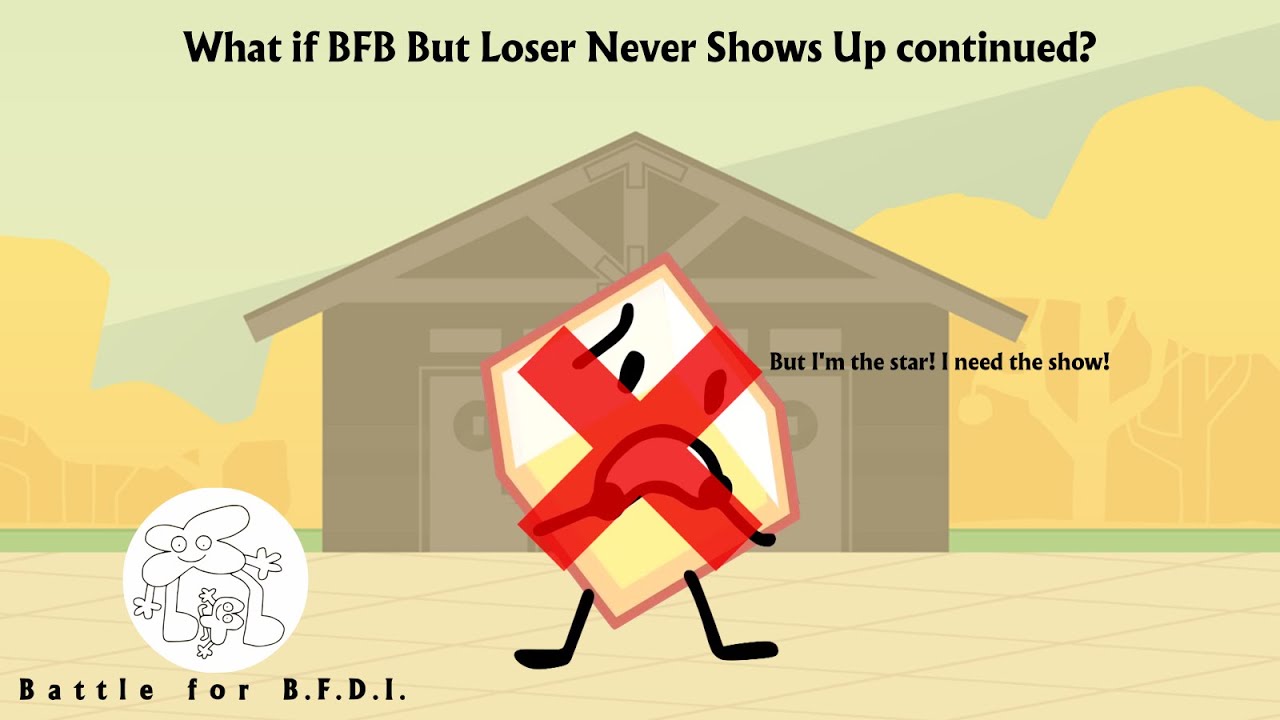 BFB: What if BFB But Loser Never Shows Up continued?