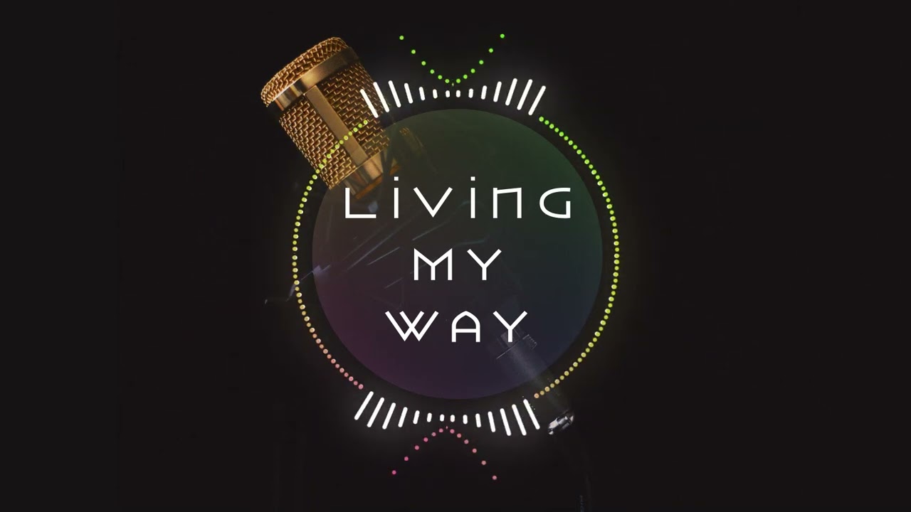 Living My Way || official lyric video