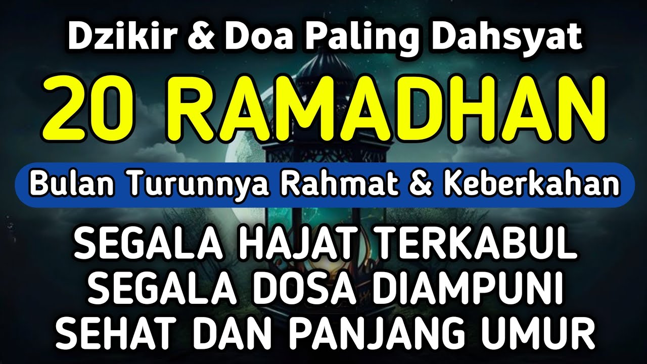 DZIKIR & DOA DI 20 RAMADHAN | DZIKIR MUSTAJAB 20 RAMADHAN - Alaa Aqel