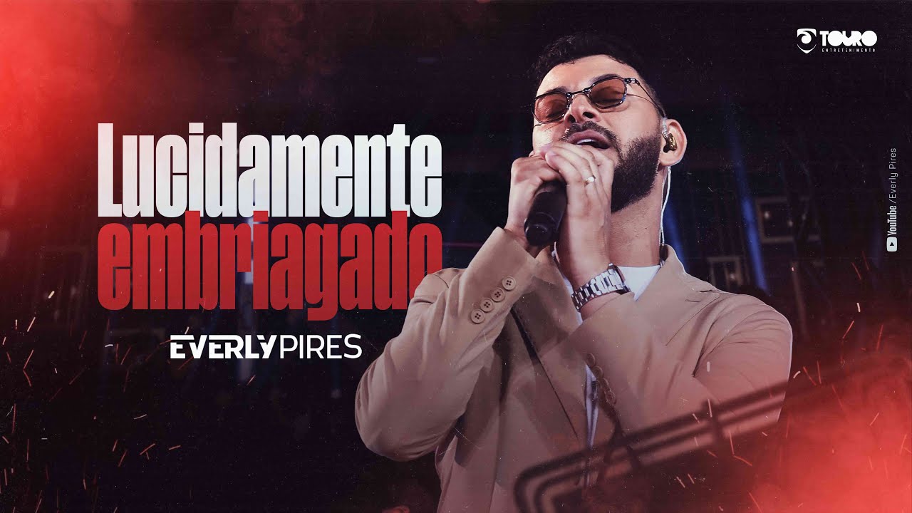 Everly Pires  - LUCIDAMENTE EMBRIAGADO ( Sem Moderação )