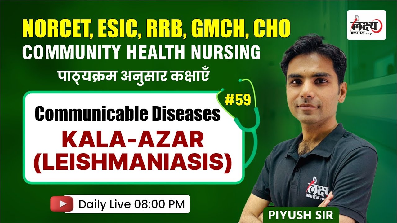 Communicable Disease: Kala-Azar(Leishmaniasis)| Community Health Nursing |CHO, NORCET Class 2025|#59