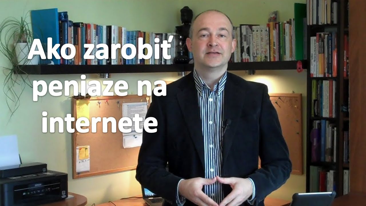 Ako zarobiť peniaze na internete