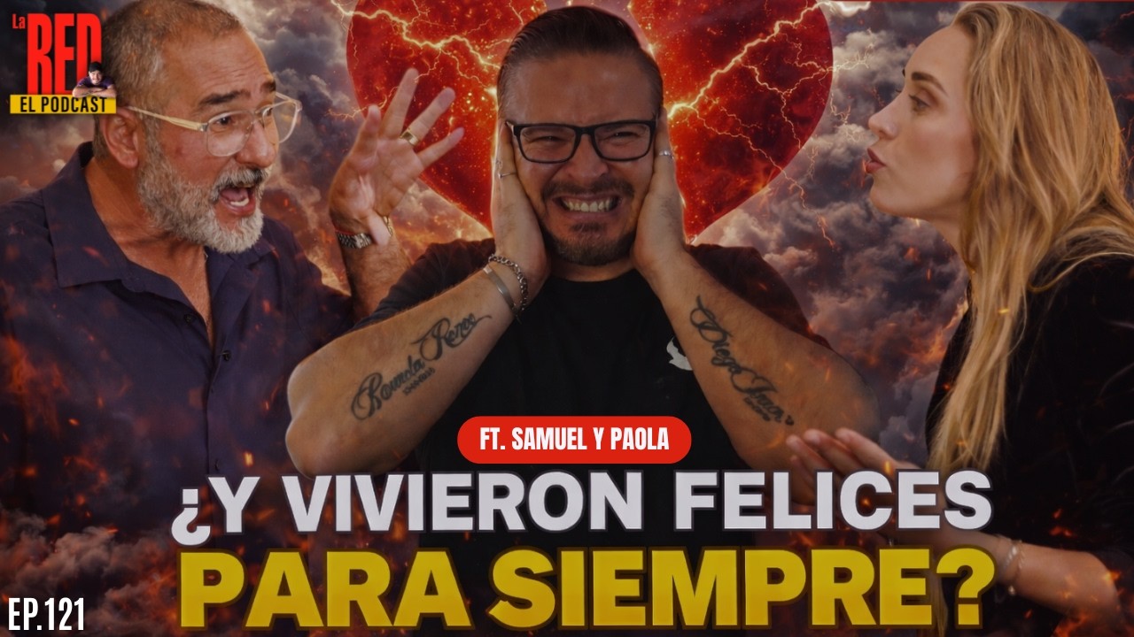 &iquest;Y vivieron felices para siempre? | Paola Serrano y Samuel Guzman #laredelpodcast