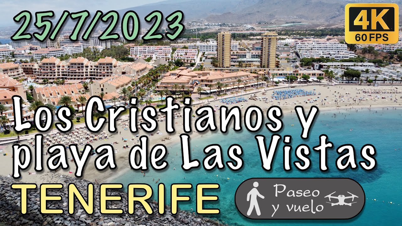 Tenerife - Los Cristianos y playa de Las Vistas 25/7/2023 🚶‍♂️