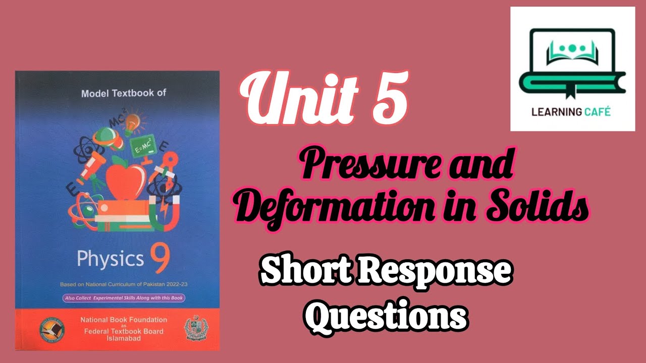 Physics Class 9 | Unit 5 Pressure and Deformation in Solids | Short Response Questions | Fbise Board