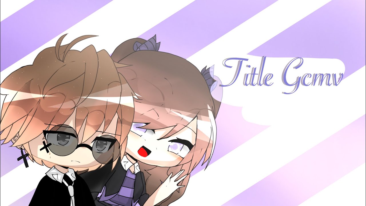 || Title || 《Gcmv/Gmv 》♥︎Inspired ♥︎ ★Star_LightYT ★