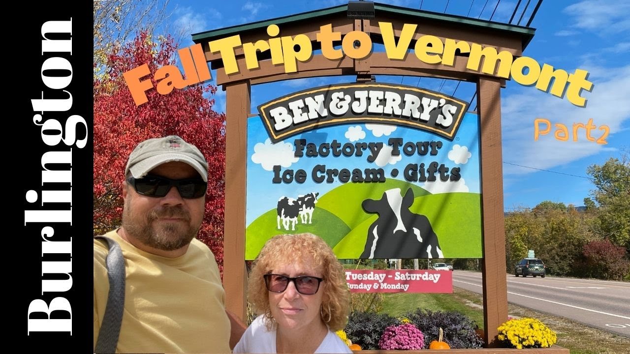 Fall Trip to Vermont - Ben & Jerry's Factory Tour/Cold Hollow Cider Mill/Burlington | RV Lifestyle