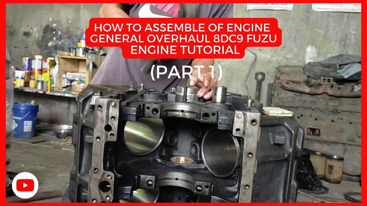 HOW TO ASSEMBLE OF ENGINE GENERAL OVERHAUL 8DC9 FUZU ENGINE TUTORIAL (PART 1)