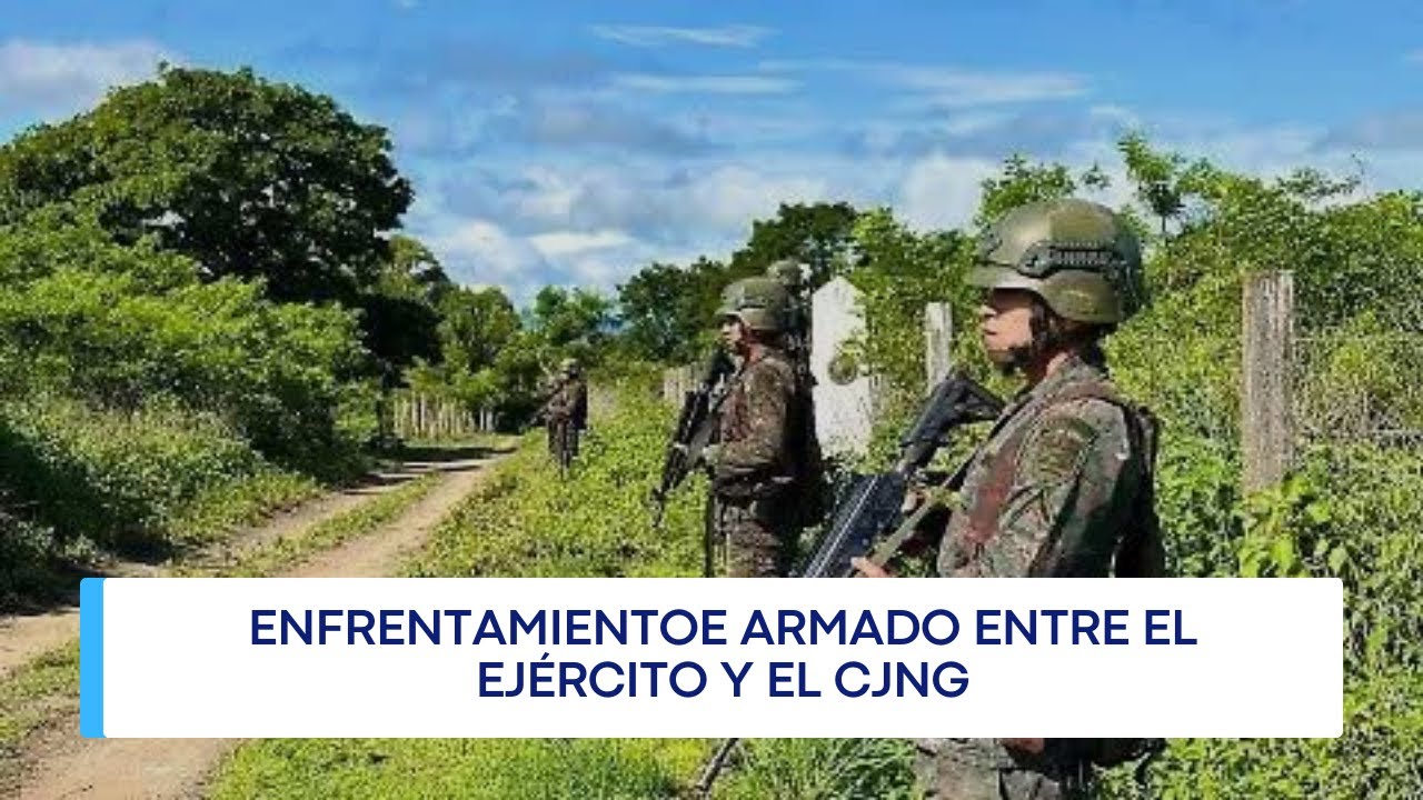 Enfrentamiento entre el Ejército de Guatemala y CJNG