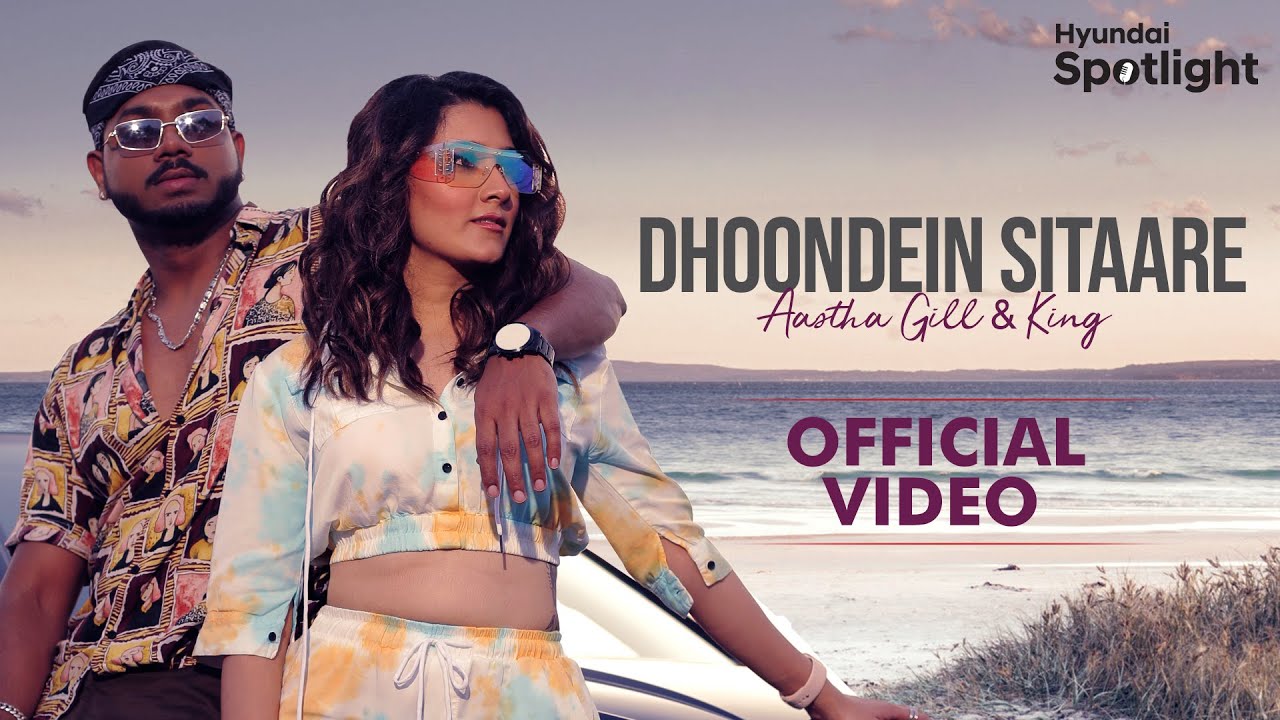 Dhoondein Sitaare (Official Video) Aastha Gill & King | Hyundai Spotlight