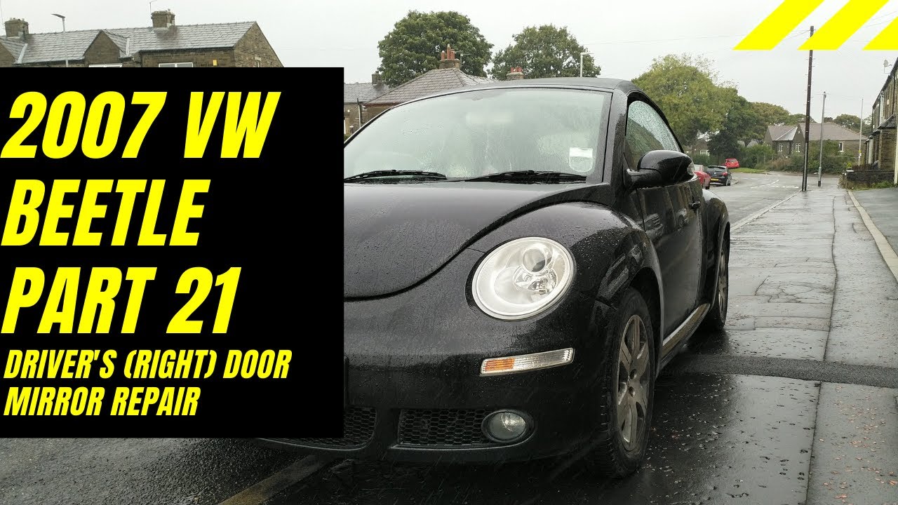 2007 VW Beetle Part 21 - Driver's (right) door mirror repair