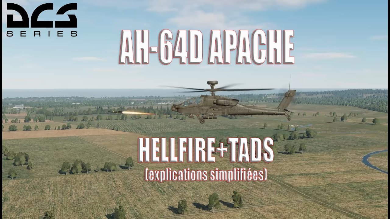 DCS AH64D APACHE HELLFIRE ET TADS explication simplifiées