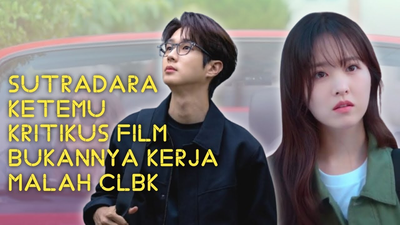 Sutradara Ketemu Kritikus Film Kaga Bisa Profesional, Bukannya Kerja Malah CLBK -MELO MOVIE-