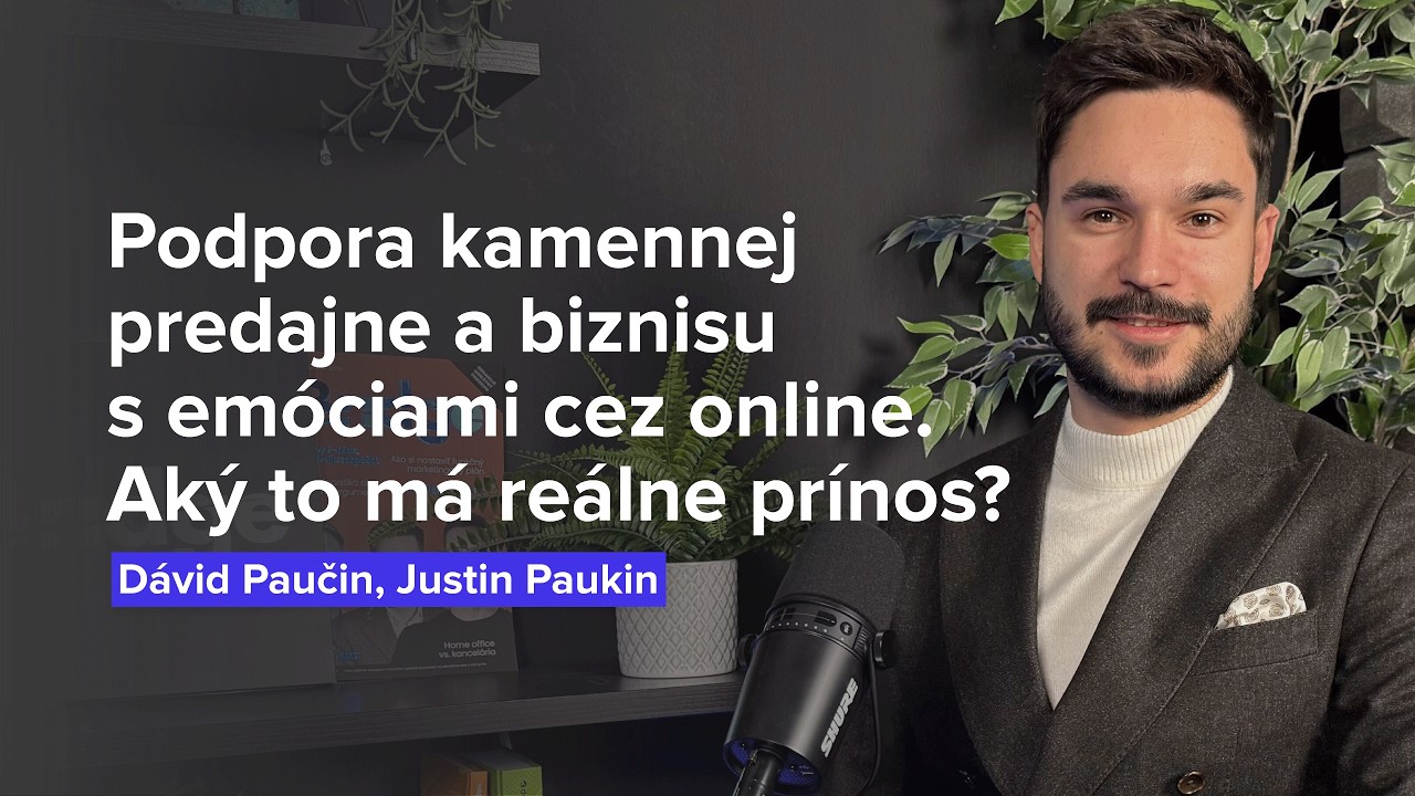 Podpora kamennej predajne a biznisu s emóciami cez online. Aký to má reálne prínos? (Justin Paukin)