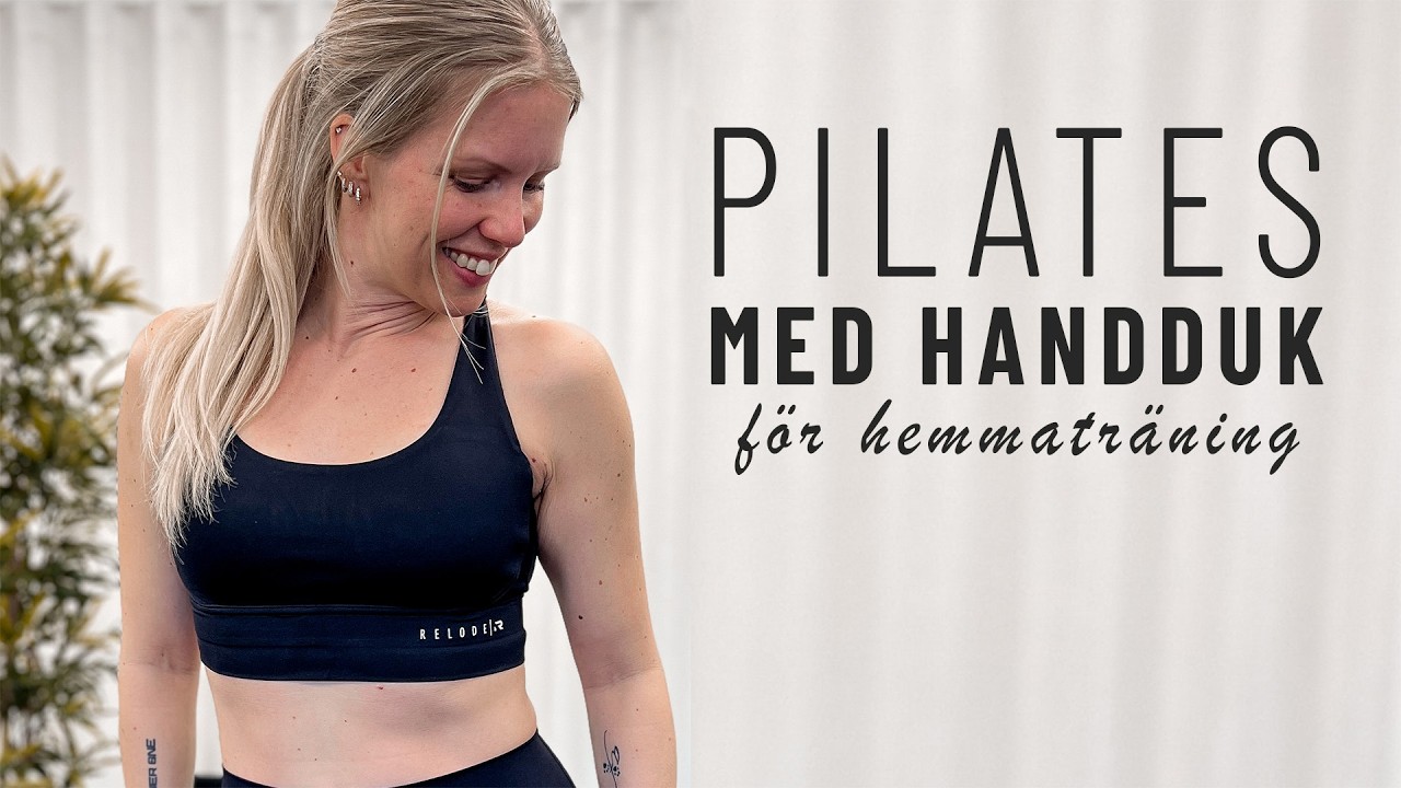 30 MINUTER PILATES - extra fokus på mage/core samt extra motstånd med hjälp av en handduk