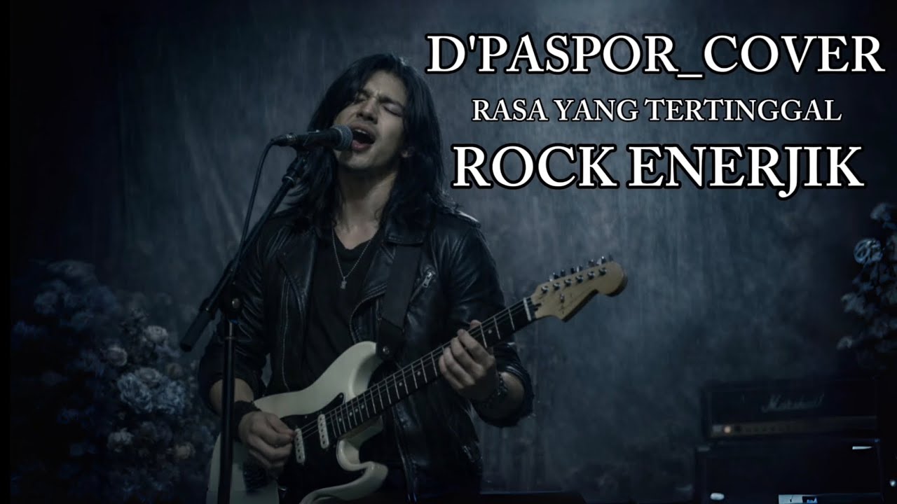 D'PASPOR_RASA YANG TERTINGGAL_[COVER ]ROCK ENERJIK