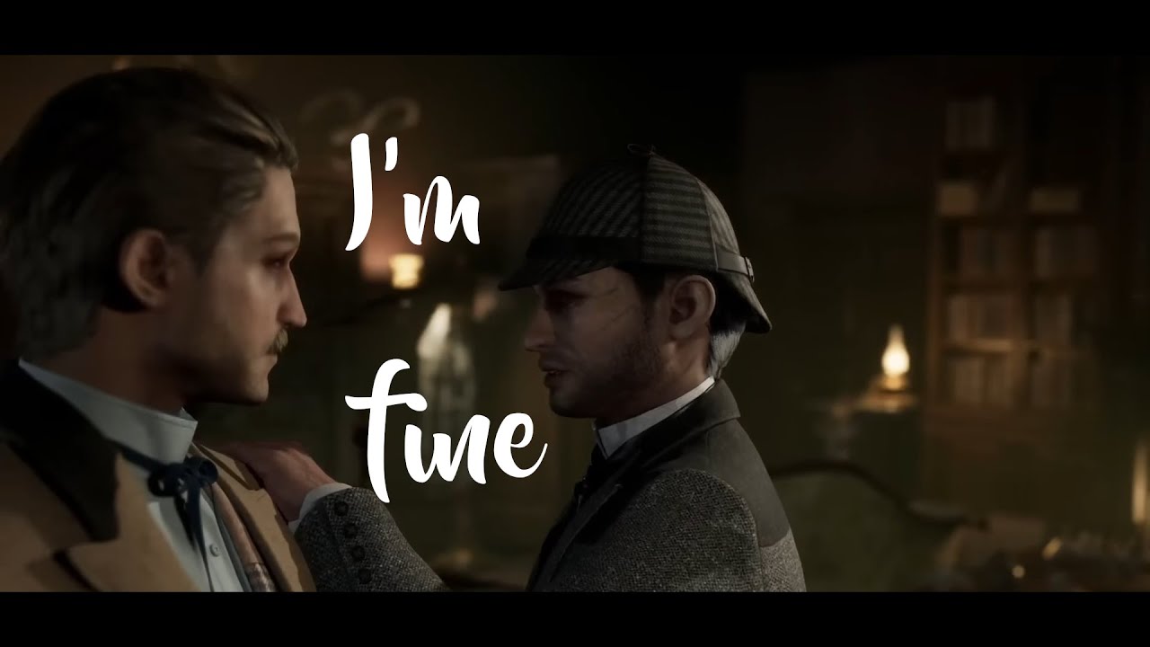 I'm fine | Sherlock Holmes: The Awakened (2023) [GMV]