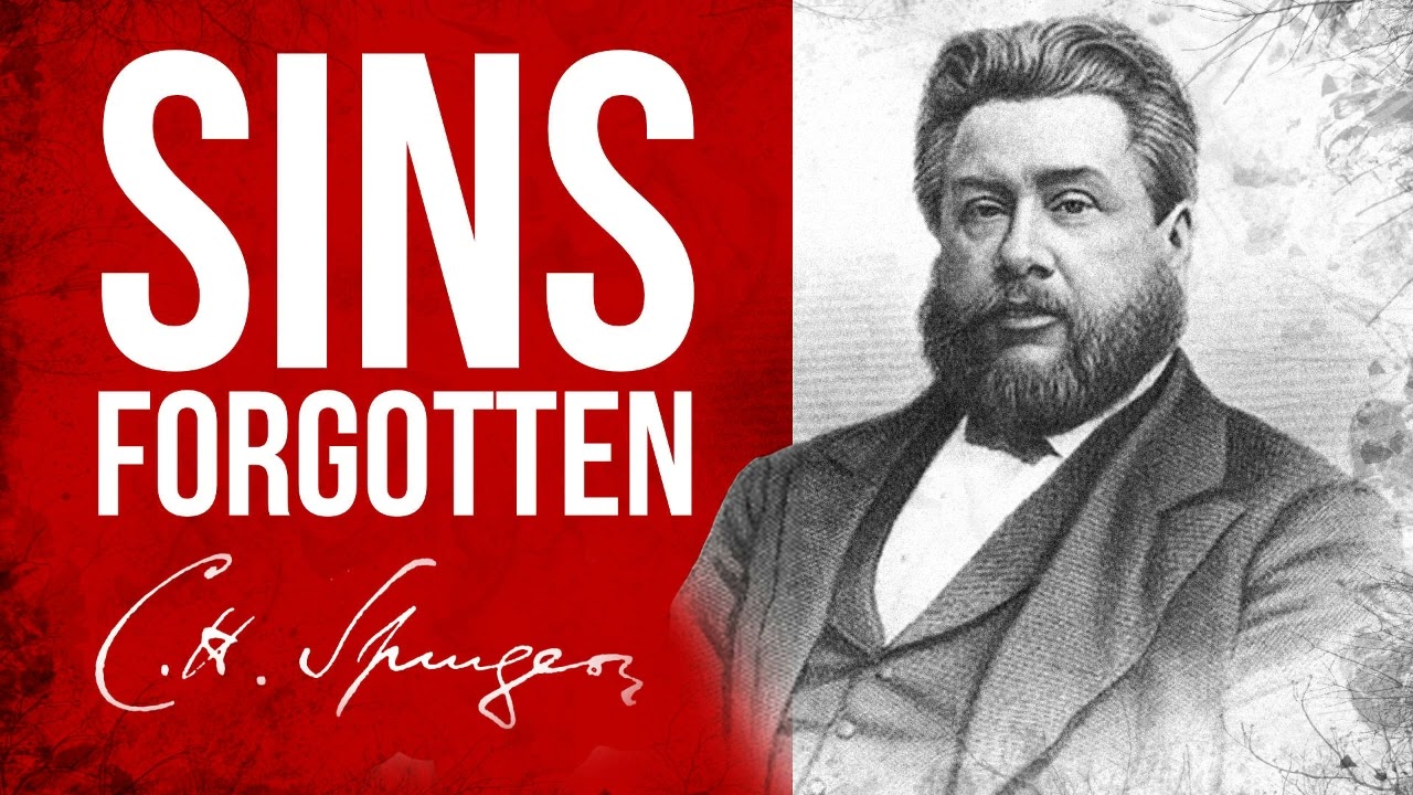 God’s Non-Remembrance of Sin (Is 43:25; Jer 31:34; Heb 8:12; Heb 10:17) - Charles Spurgeon Sermon
