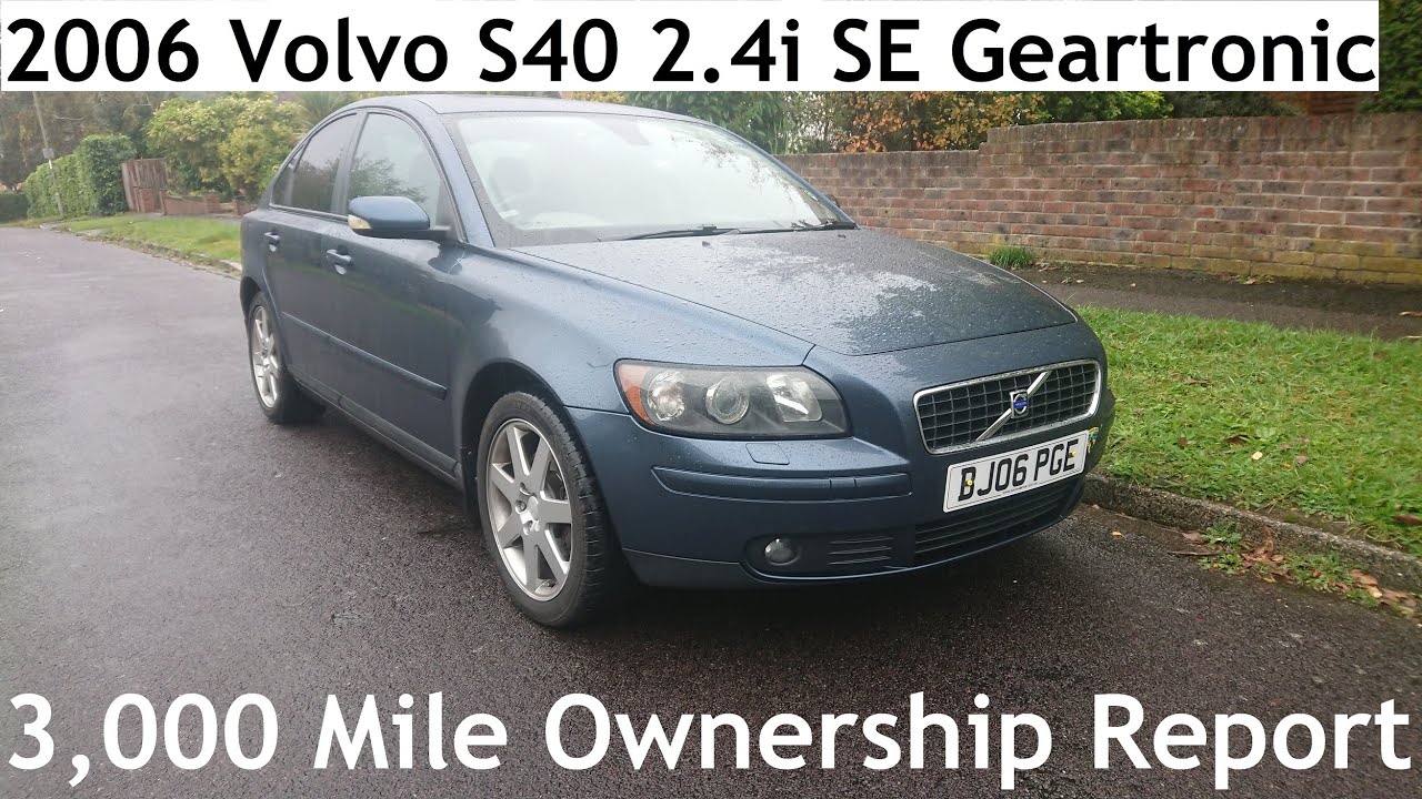 2006 Volvo S40 2.4i SE Geartronic: 3,000 Mile Ownership Report (with Special Guest)