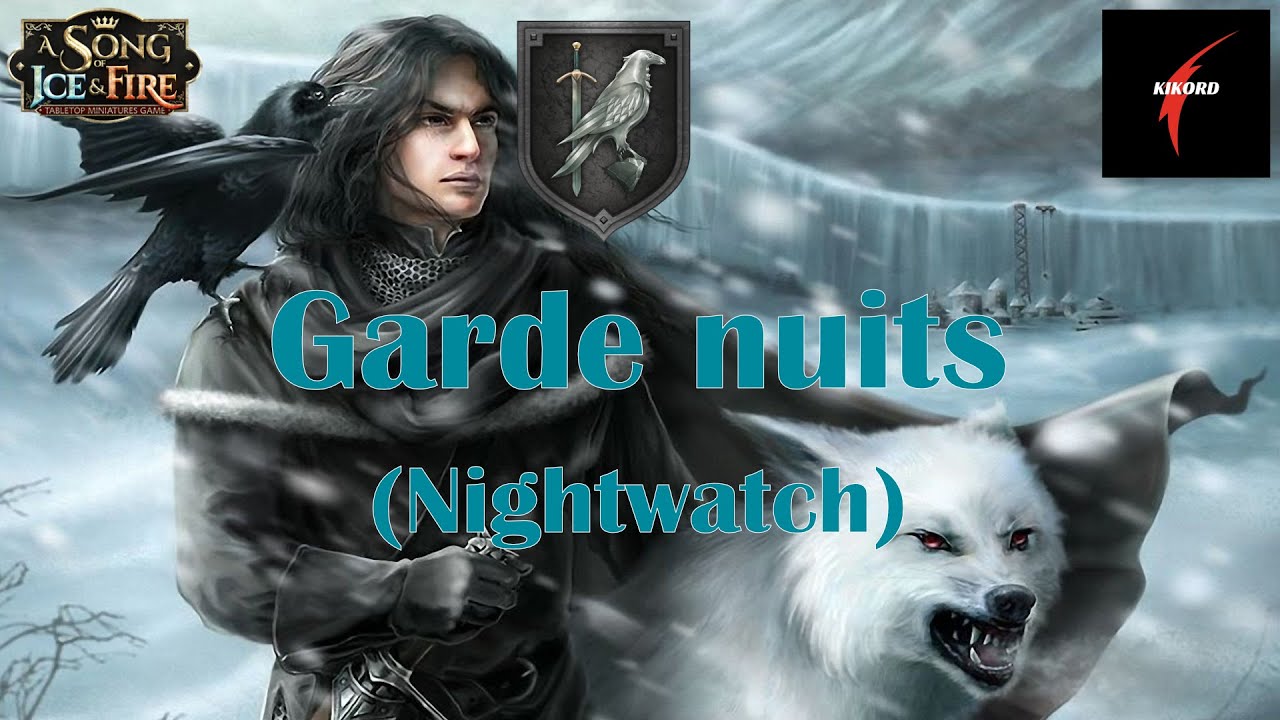 ASOIAF Analyse complète de la Faction  Gardenuit  ( Nightwatch )