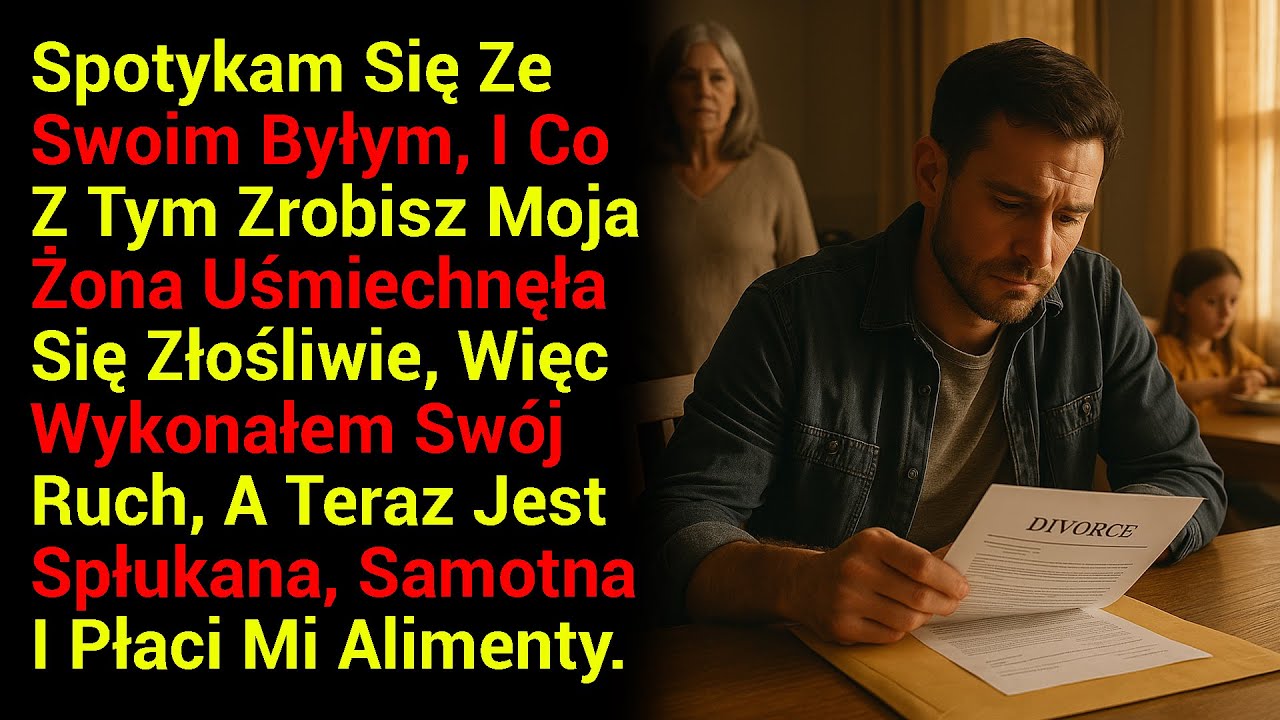 Spotykam Się Ze Swoim Byłym, I Co Z Tym Zrobisz Moja Żona Uśmiechnęła Się Złośliwie, Więc.....