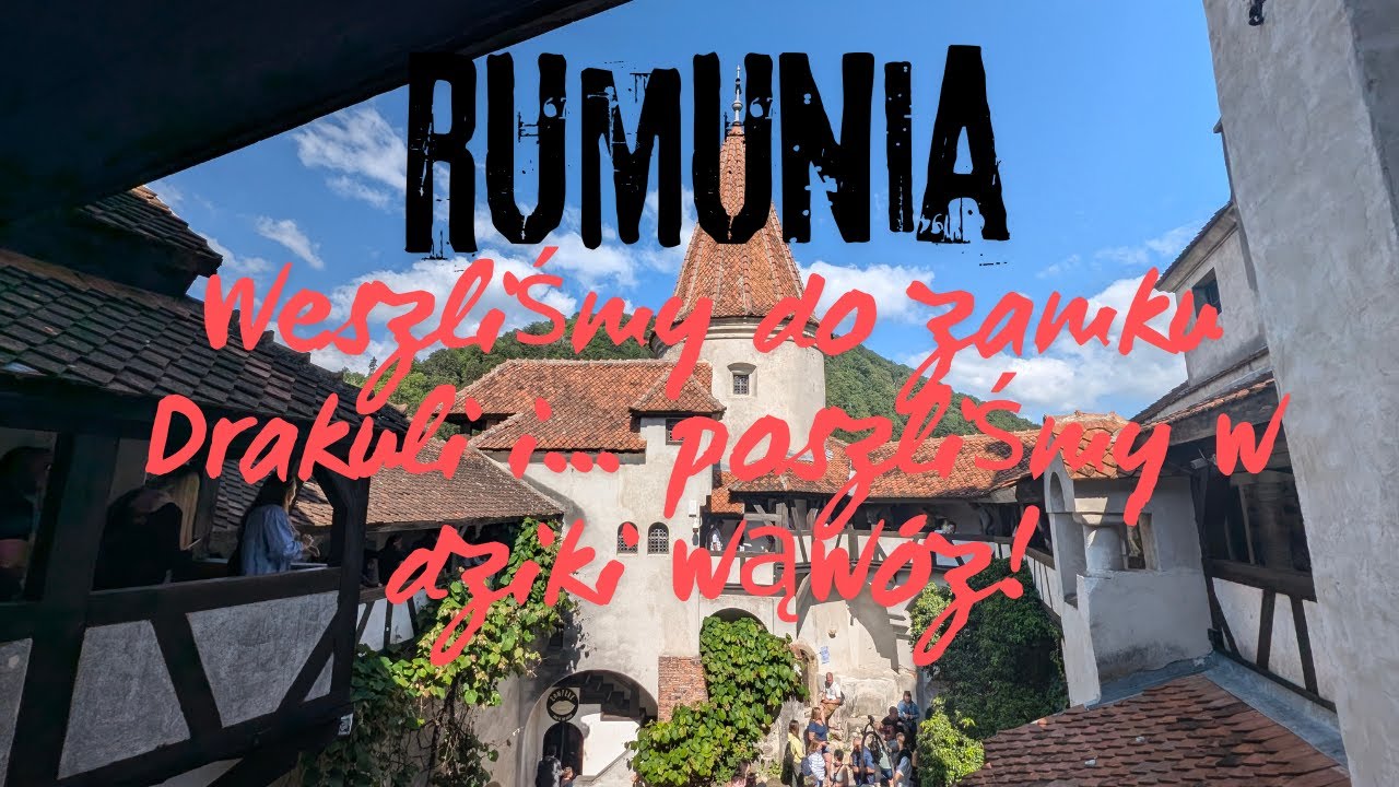 Weszliśmy do zamku Drakuli i… poszliśmy w dziki wąwóz! - Rumunia cz. 6 - 4K