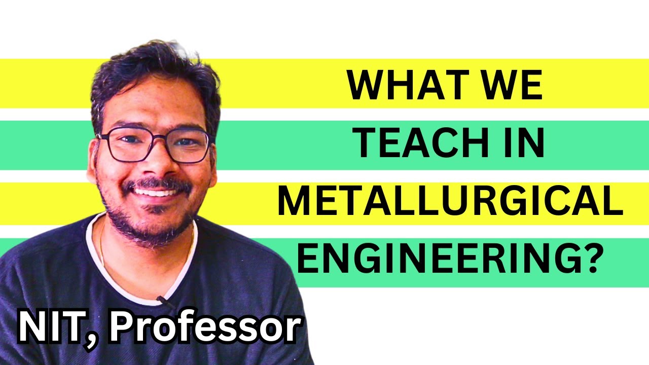 What Do We Study in Metallurgy Engineering? Complete Subject Breakdown