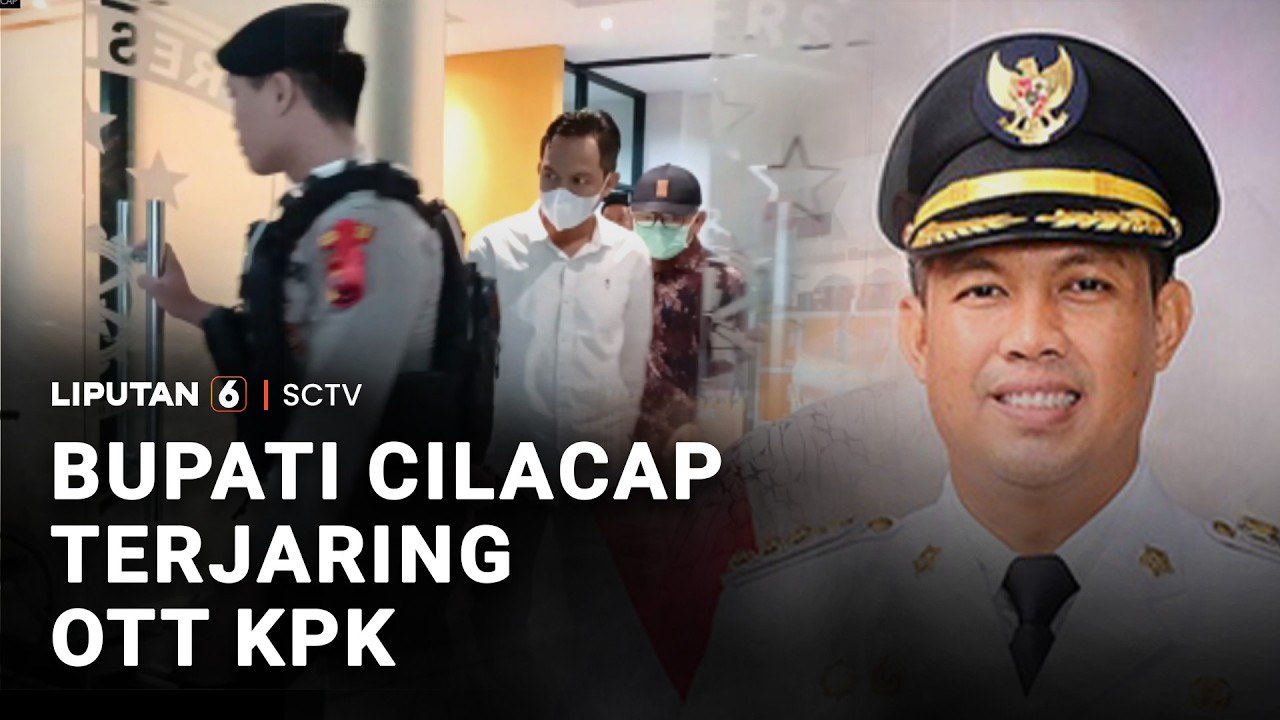 Bupati Cilacap Terjaring OTT KPK | Liputan 6