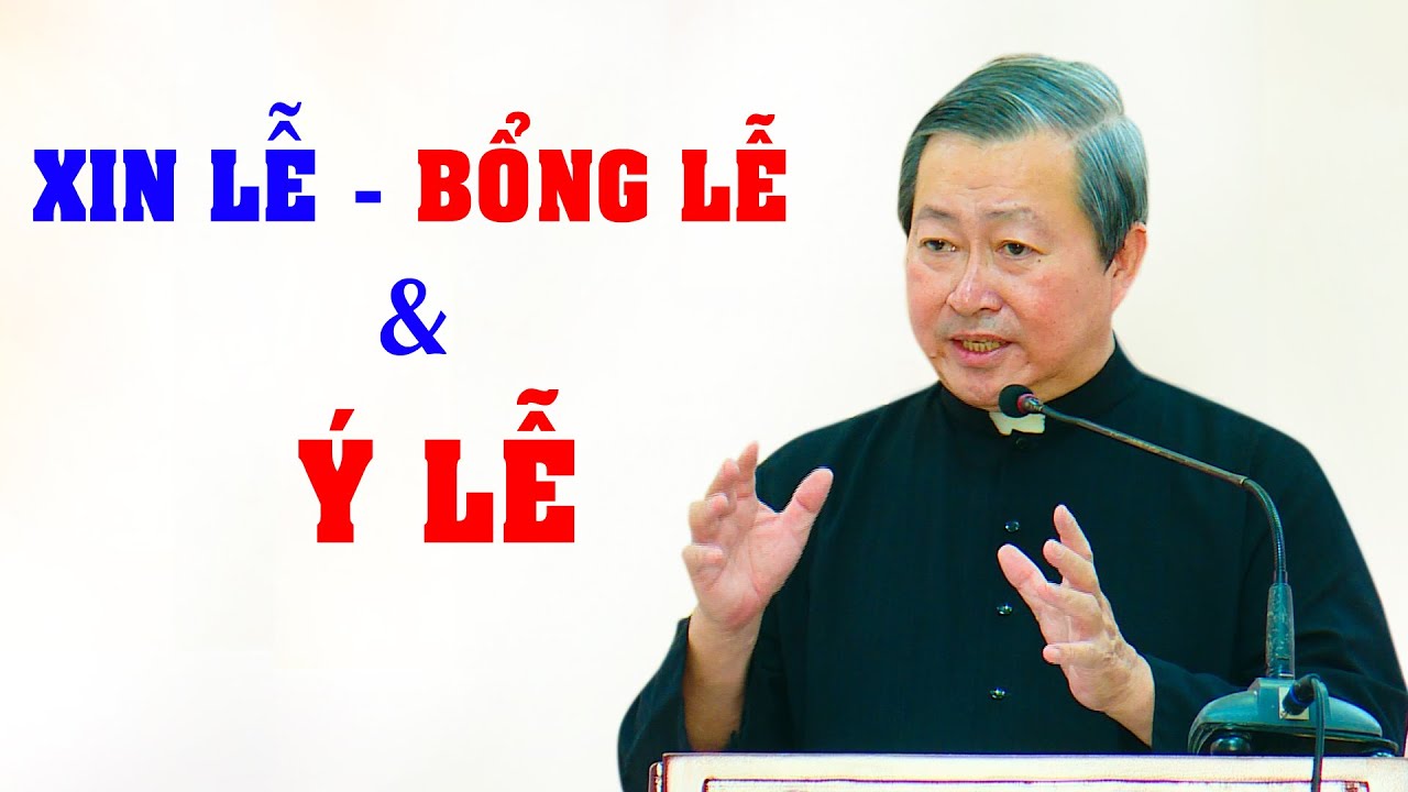 Hướng Dẫn cách Xin lễ - Giải Thích Bổng lễ & Ý lễ - Lm Giuse Maria Lê Quốc Thăng