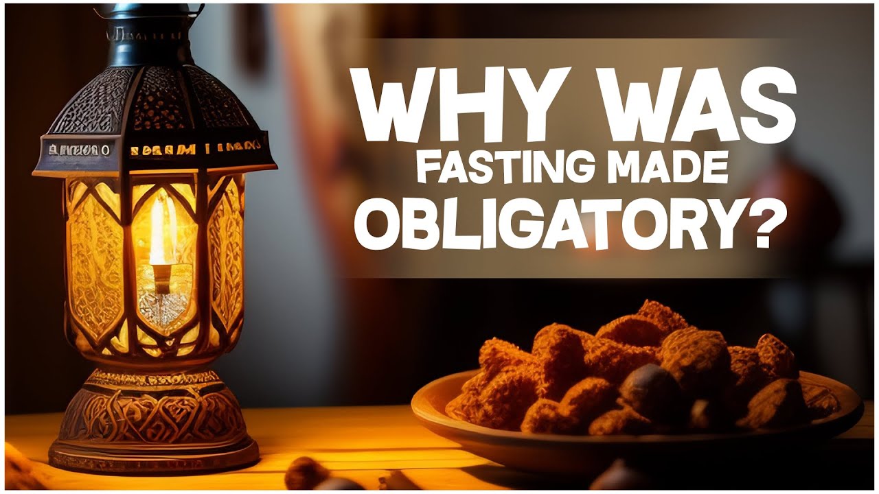 Why Was Fasting Made Obligatory? | Ramadan