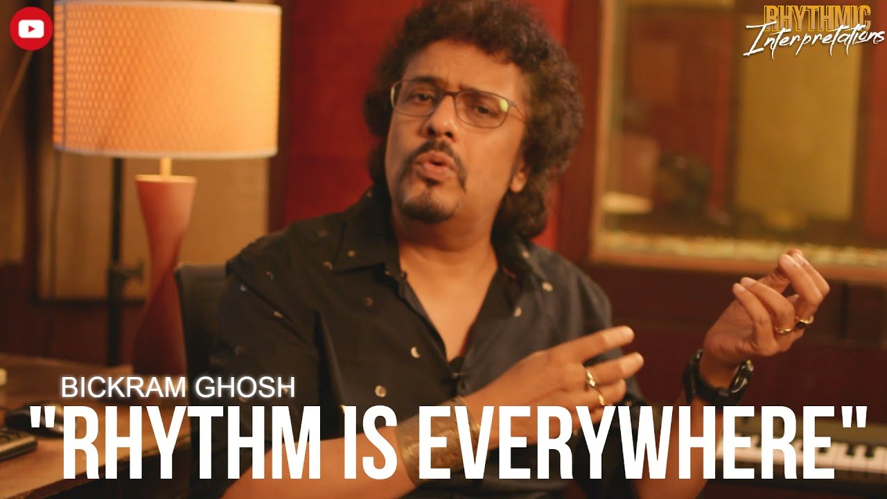 Rhythm Is Everywhere | Bickram Ghosh&rsquo;s Rhythmic Interpretations | Music Theory Ep 01