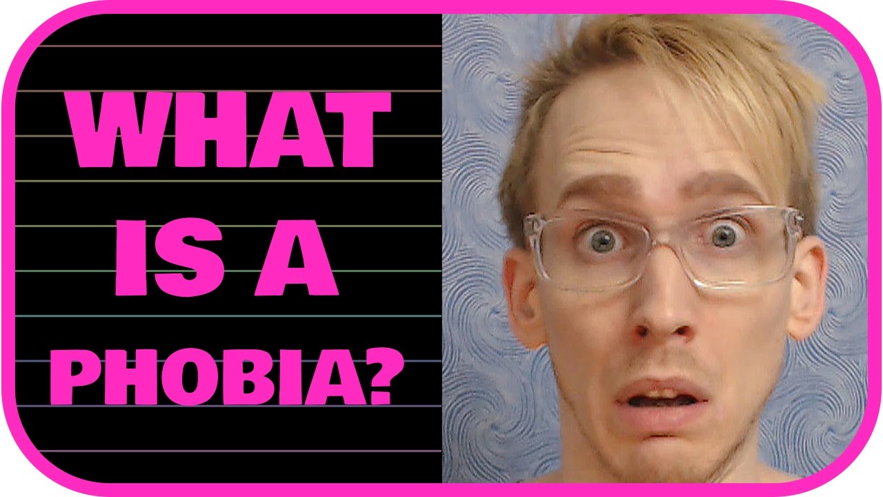 What is a Phobia?