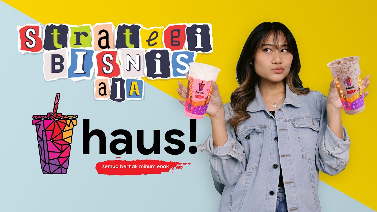 Strategi Marketing Bisnis Minuman Kekinian yang Sukses ala Haus!